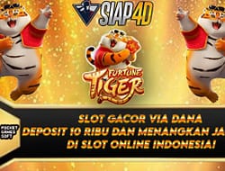 Slot Gacor Via Dana Deposit 10 Ribu dan Menangkan Jackpot Slot Online Indonesia