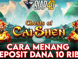 Deposit Menang Menggunakan Dana 10Ribu Game Chests Of Cai Shen