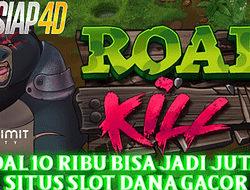 Modal 10 Ribu Bisa Jadi Jutaan Situs Slot Dana Gacor Bermain Road Kill