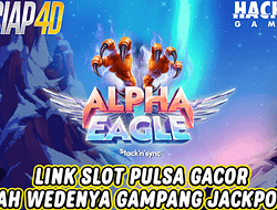Mainkan Alpha Eagle Slot Pulsa Gacor Mudah Jackpotnya