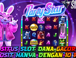 Situs Slot Dana Gacor Bermain Party Star Menang Terus