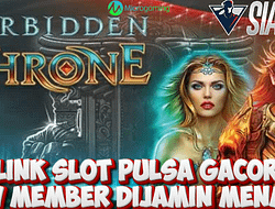 Link Slot Pulsa Gacor New Member Dijamin Menang Bermain Forbidden Throne