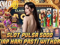 Slot Pulsa 5000 Setiap Hari Pasti Withdraw