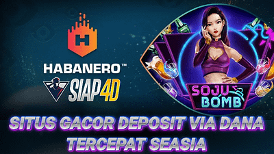 Situs Gacor Deposit Via Dana Bermain Game Soju Bomb Tercepat Se-Asia