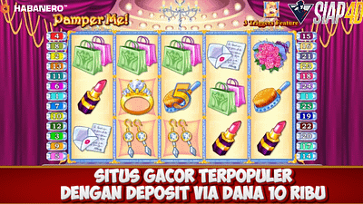 Situs Gacor Terpopuler Bermain Game Pamper Me! Dengan Deposit Via Dana 10Ribu
