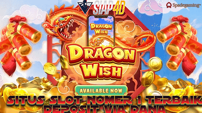 Situs Slot Nomor 1 Terbaik Deposit Via Dana Mainkan Game Dragon Wish