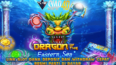 Link Slot Dana Deposit Dan Withdraw Cepat Resmi Pasti Di Bayar Mainkan Game Dragon Of The Eastern Sea
