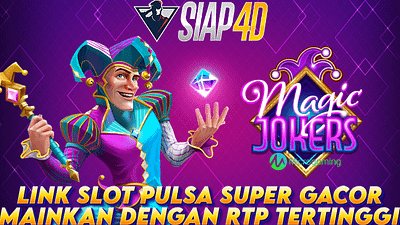 Link Slot Pulsa Super Gacor Mainkan Magic Jokers dengan RTP Tertinggi