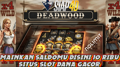 Mainkan Saldomu Disini 10 Ribu Situs Slot Dana Gacor Bermain Dead Wood