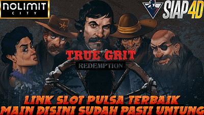 Mainkan True Grit Slot Pulsa Terbaik Main Disini Sudah Pasti Untung