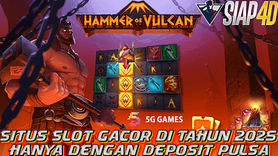 Mainkan Hammer Of Vulcan Slot Gacor Di Tahun 2025 Dengan Deposit Pulsa
