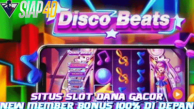 Situs Slot Dana Gacor New Member Bonus 100% Di Depan Bermain Disco Beats