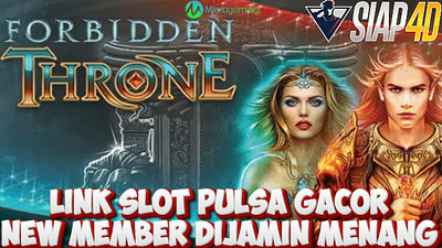 Link Slot Pulsa Gacor New Member Dijamin Menang Bermain Forbidden Throne