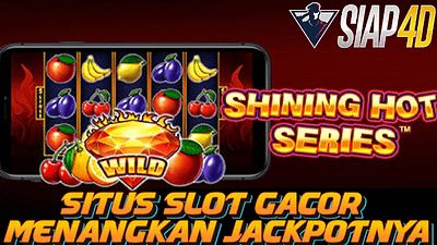 Situs Slot Gacor Menangkan Jackpotnya Bermain Shinning Hot Series