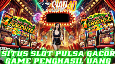 Situs Slot Pulsa Gacor Game Penghasil Uang Bermain Clovers of Fortune