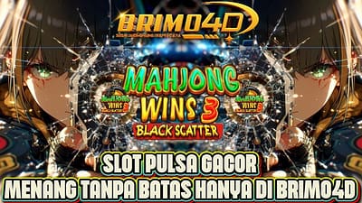 Slot Pulsa Gacor Tanpa Batas di Brimo4D: Menangkan Jackpot Besar!