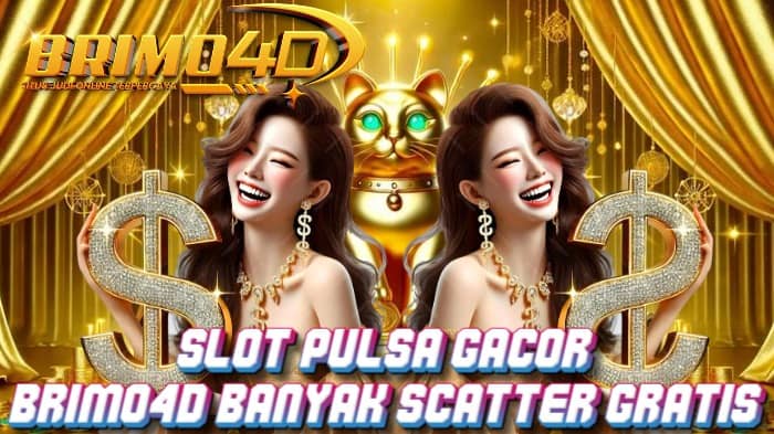 slot pulsa gacor brimo4d banyak scatter gratis